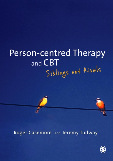 Person-centred Therapy and CBT : Siblings not Rivals, PDF eBook