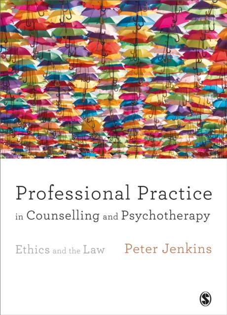 Professional Practice in Counselling and Psychotherapy : Ethics and the Law, Hardback Book