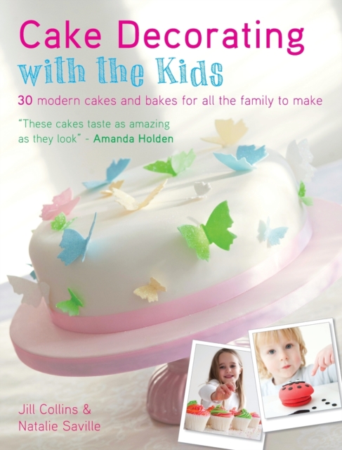 Cake Decorating with the Kids : 30 Modern Cakes and Bakes for All the Family to Make, Paperback / softback Book