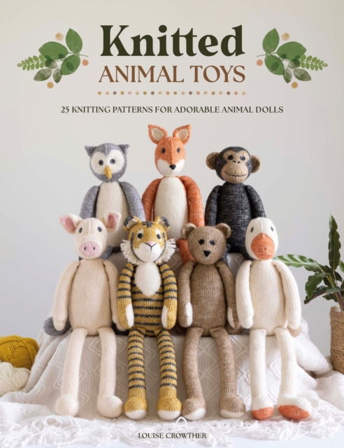 Knitted Animal Toys : 25 knitting patterns for adorable animal dolls, EPUB eBook