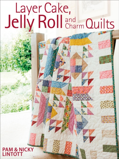 Layer Cake, Jelly Roll and Charm Quilts, EPUB eBook