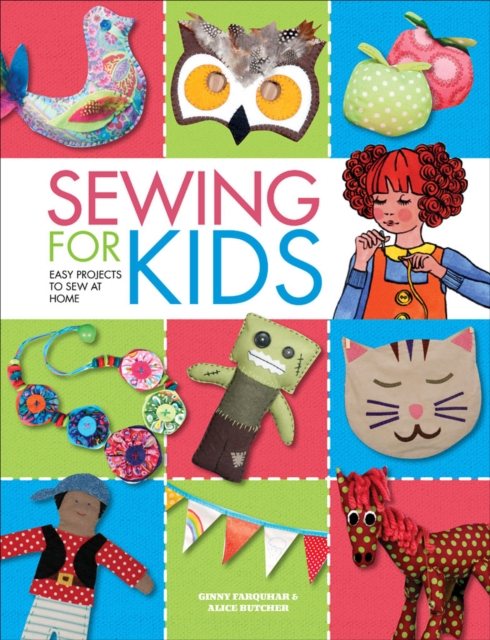 Sewing For Kids : Easy Projects to Sew at Home, EPUB eBook