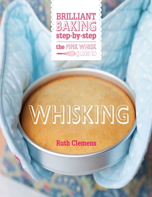 The Pink Whisk Guide to Whisking, EPUB eBook