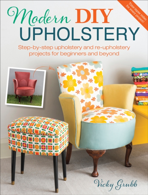 Modern DIY Upholstery : Step-by-Step Upholstery and Reupholstery Projects for Beginners and Beyond, EPUB eBook