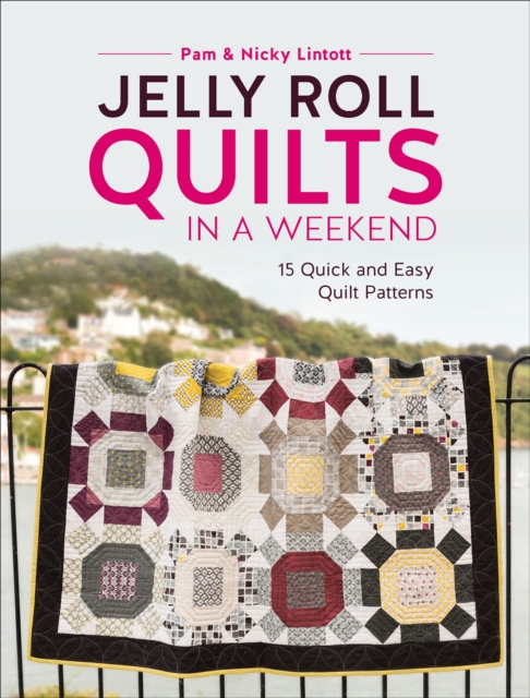 Jelly Roll Quilts in a Weekend : 15 Quick and Easy Quilt Patterns, EPUB eBook