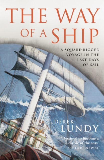 The Way of a Ship : A Square-Rigger Voyage in the Last Days of Sail, EPUB eBook