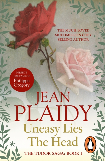 Uneasy Lies the Head : (The Tudor Saga: book 1): a wonderfully evocative and beautifully atmospheric novel bringing the Tudors to life from the Queen of English historical fiction, EPUB eBook