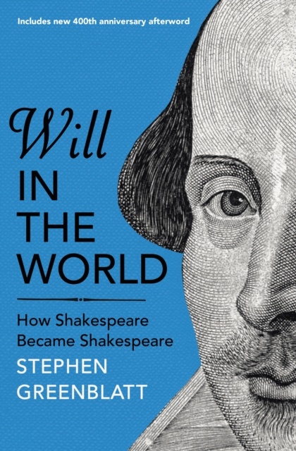 Will In The World : How Shakespeare Became Shakespeare, EPUB eBook