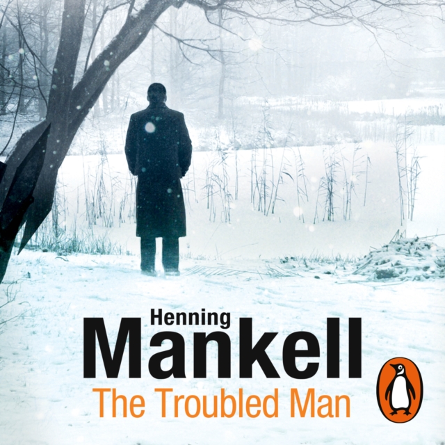 The Troubled Man : A Kurt Wallander Mystery, eAudiobook MP3 eaudioBook
