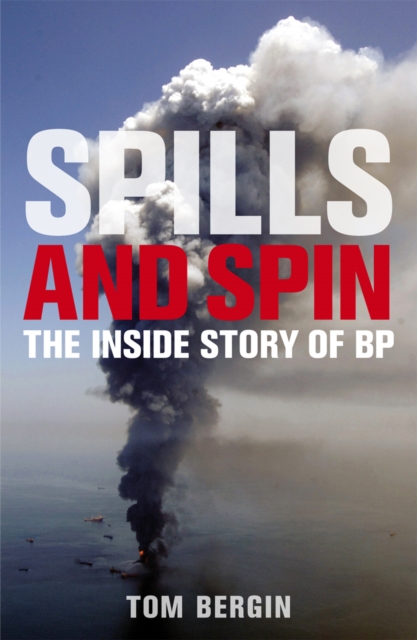 Spills and Spin : The Inside Story of BP, EPUB eBook