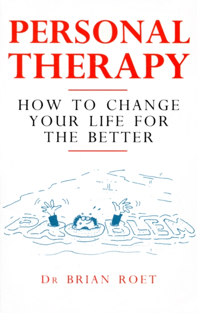 Personal Therapy : How to Change Your Life for the Better, EPUB eBook