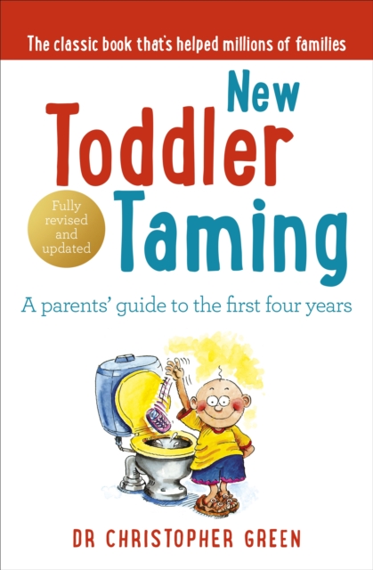 New Toddler Taming : A parents’ guide to the first four years, EPUB eBook