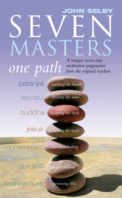 Seven Masters, One Path : Meditation Secrets From The World's Greatest Teachers, EPUB eBook
