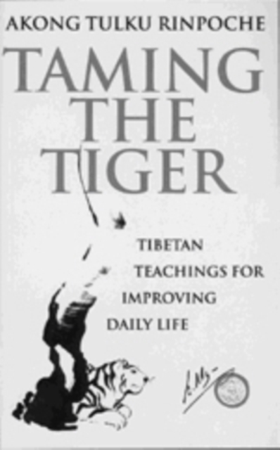 Taming The Tiger : Tibetan Teachings For Improving Daily Life, EPUB eBook
