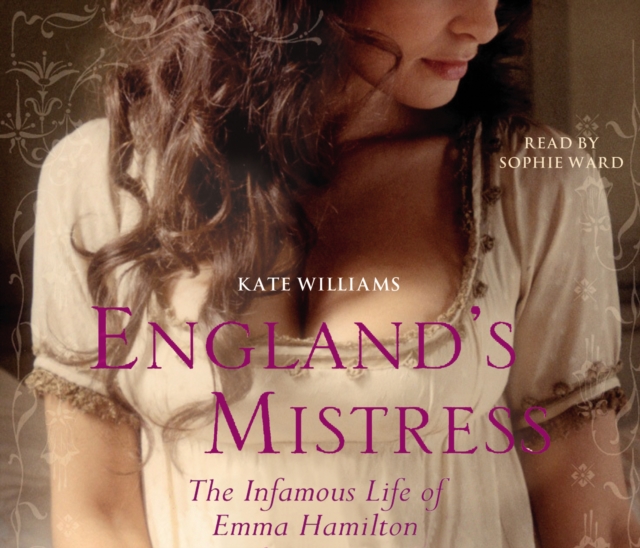 England's Mistress : The Infamous Life of Emma Hamilton, eAudiobook MP3 eaudioBook
