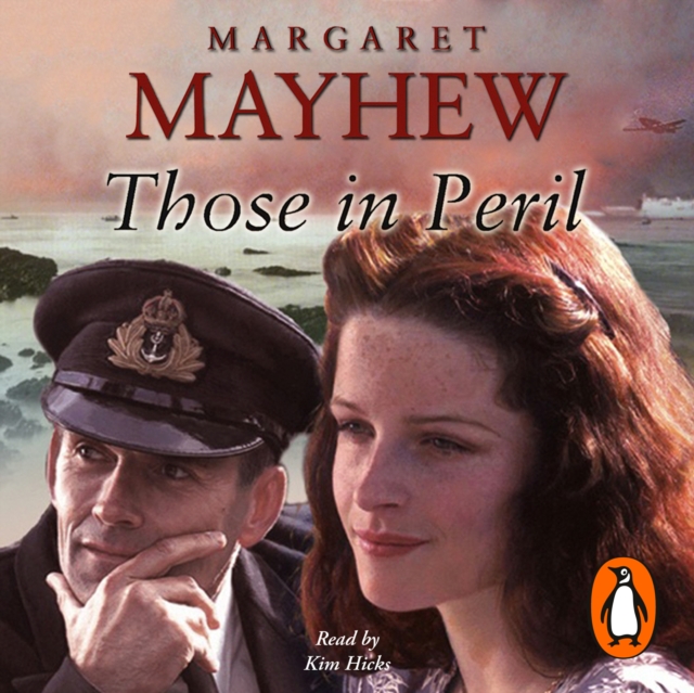 Those In Peril : A dramatic, feel-good and moving WW2 saga, perfect for curling up with, eAudiobook MP3 eaudioBook
