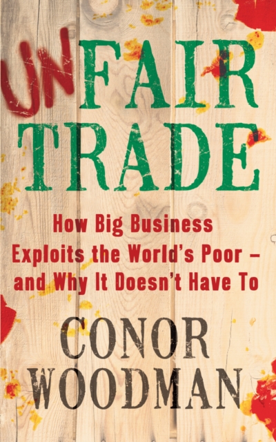 Unfair Trade : The shocking truth behind  ethical  business, EPUB eBook