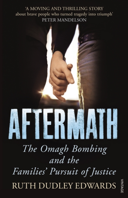 Aftermath : The Omagh Bombing and the Families' Pursuit of Justice, EPUB eBook