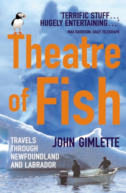 Theatre Of Fish : Travels through Newfoundland and Labrador, EPUB eBook