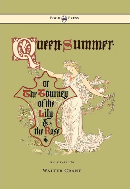 Queen Summer - Or the Tourney of the Lily and the Rose - Illustrated by Walter Crane, EPUB eBook