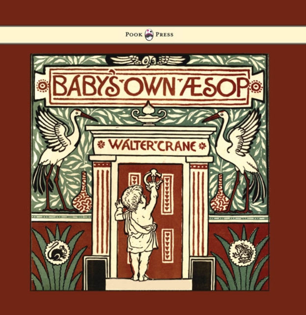 Baby's Own Aesop - Being the Fables Condensed in Rhyme with Portable Morals - Illustrated by Walter Crane, EPUB eBook