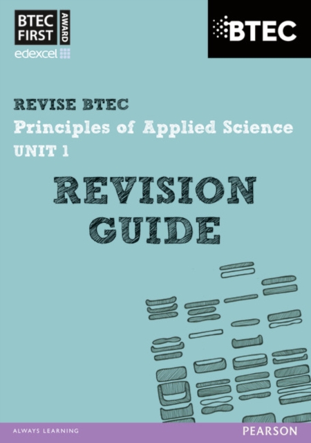 Pearson REVISE BTEC First in Applied Science: Principles of Applied Science Unit 1 Revision Guide - 2023 and 2024 exams and assessments, Paperback / softback Book