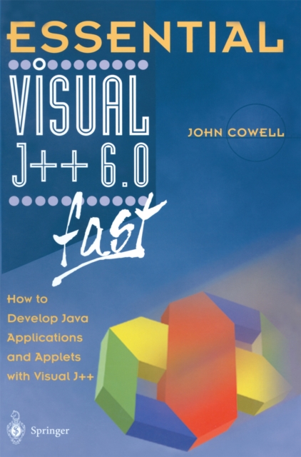 Essential Visual J++ 6.0 fast : How to develop Java applications and applets with Visual J++, PDF eBook