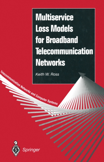 Multiservice Loss Models for Broadband Telecommunication Networks, PDF eBook