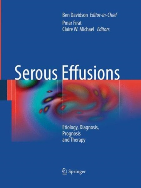 Serous Effusions : Etiology, Diagnosis, Prognosis and Therapy, Paperback / softback Book