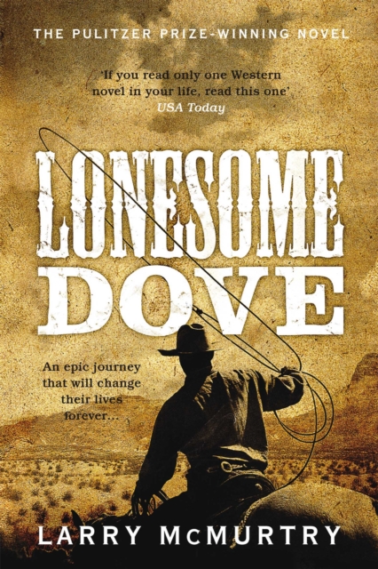 Lonesome Dove : The Pulitzer Prize Winning Novel Set in the American West, Paperback / softback Book