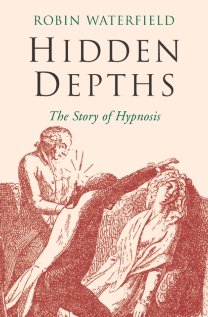 Hidden Depths : The Story of Hypnosis, EPUB eBook
