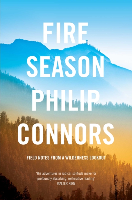 Fire Season : Field Notes from a Wilderness Lookout, Paperback Book