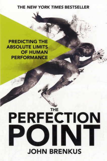 The Perfection Point : Predicting the Absolute Limits of Human Performance, Paperback Book