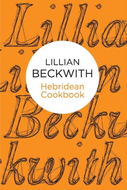 Lillian Beckwith's Hebridean Cookbook, Paperback / softback Book