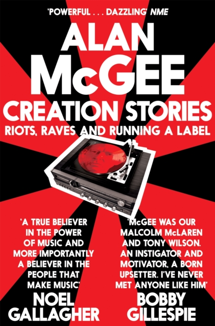 Creation Stories : Riots, Raves and Running a Label, Paperback / softback Book