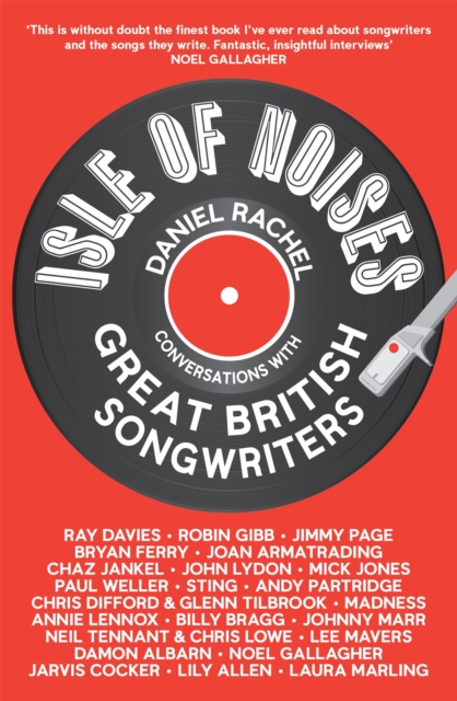 Isle of Noises : Conversations with great British songwriters, Paperback / softback Book