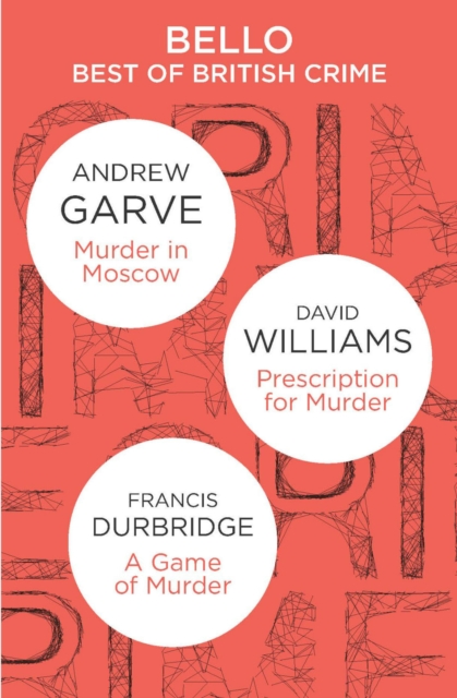 The Best of British Crime omnibus: Murder in Moscow / Prescription for Murder / A Game of Murder, EPUB eBook