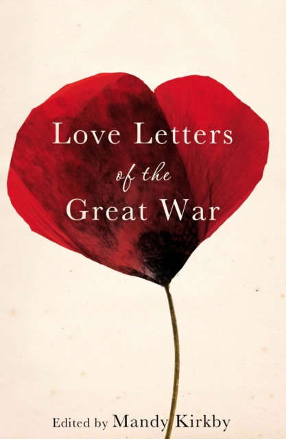Love Letters of the Great War, EPUB eBook