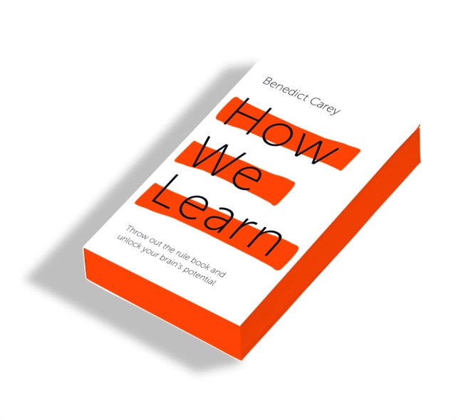 How We Learn : The Surprising Truth About When, Where and Why It Happens, EPUB eBook