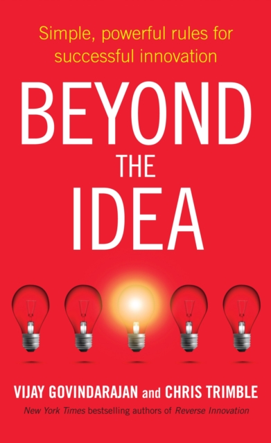 Beyond the Idea : Simple, powerful rules for successful innovation, EPUB eBook