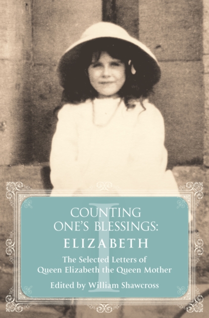 Elizabeth : The Selected Letters of Queen Elizabeth the Queen Mother: Part 1, EPUB eBook