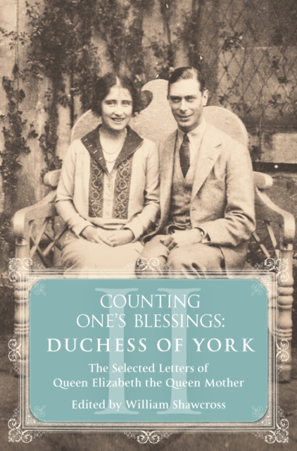 Duchess of York : The Selected Letters of Queen Elizabeth the Queen Mother: Part 2, EPUB eBook