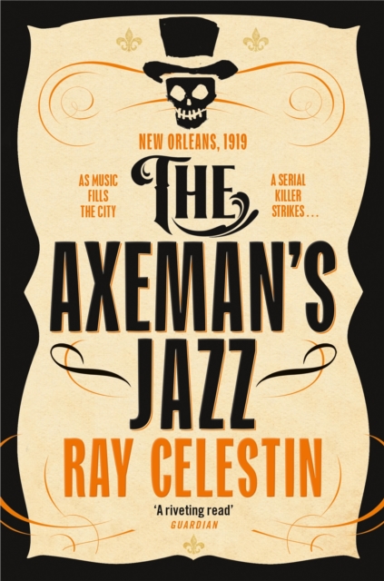 The Axeman's Jazz : The Award-Winning Historical Crime Thriller Set in Mafia-Run New Orleans, EPUB eBook