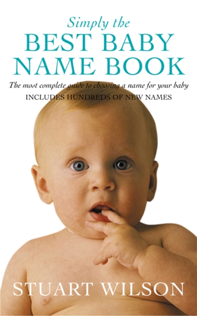Simply the Best Baby Name Book : The most complete guide to choosing a name for your baby, Paperback / softback Book