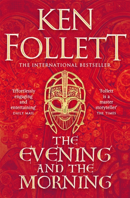 The Evening and the Morning : The Prequel to The Pillars of the Earth, A Kingsbridge Novel, Paperback / softback Book