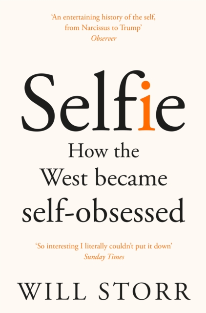Selfie : How the West Became Self-Obsessed, Paperback / softback Book