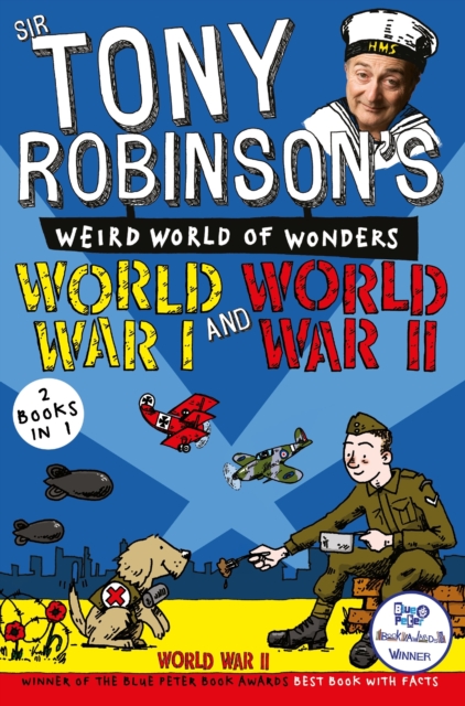 Sir Tony Robinson's Weird World of Wonders : World War I and World War II, Paperback Book