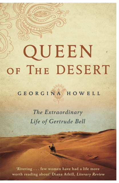 Queen of the Desert : The Extraordinary Life of Gertrude Bell, Paperback / softback Book