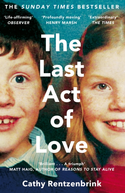 The Last Act of Love : The Story of My Brother and His Sister, EPUB eBook