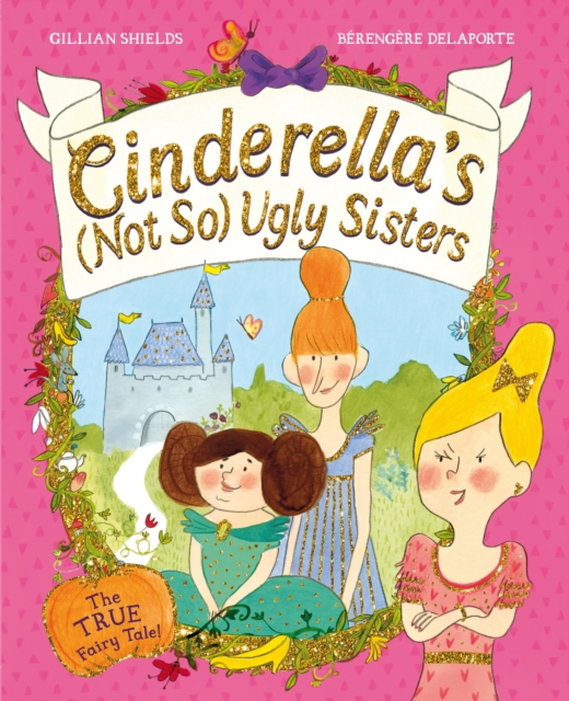 Cinderella's Not So Ugly Sisters : The True Fairy Tale, EPUB eBook